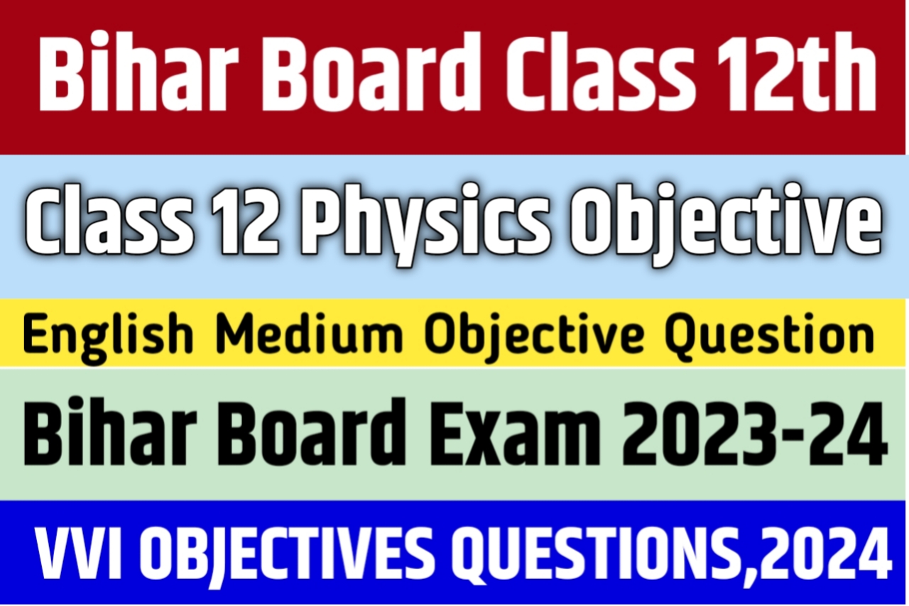 Class 12 Physics Objective